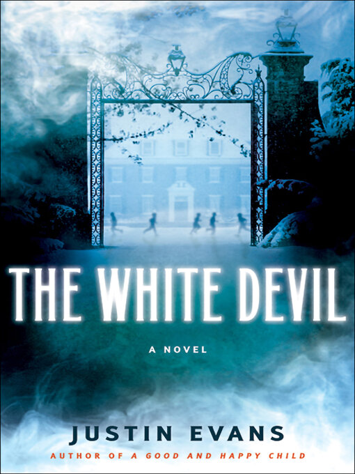Title details for The White Devil by Justin Evans - Available